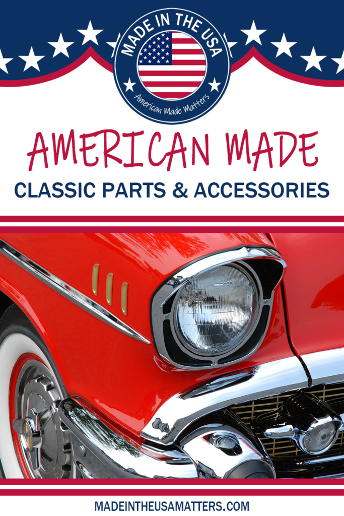 Pin it! American Made Classic Parts & Accessories