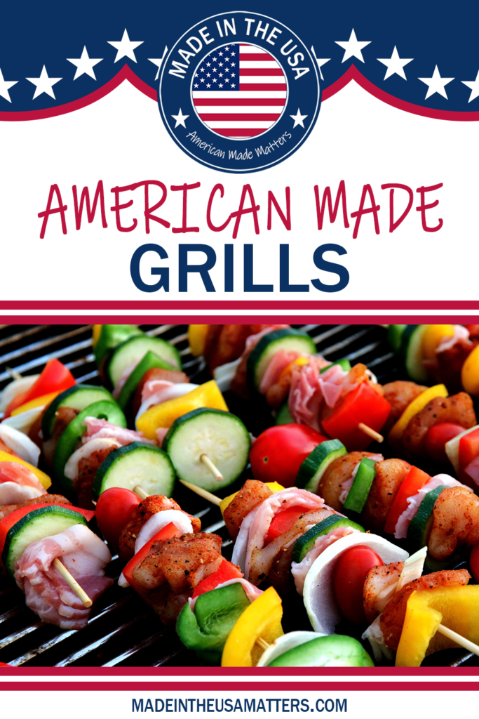 Pin it! Grills Made in the USA