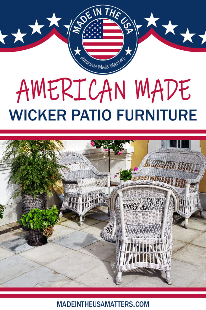 Pin it! Wicker Patio Furniture Made in the USA