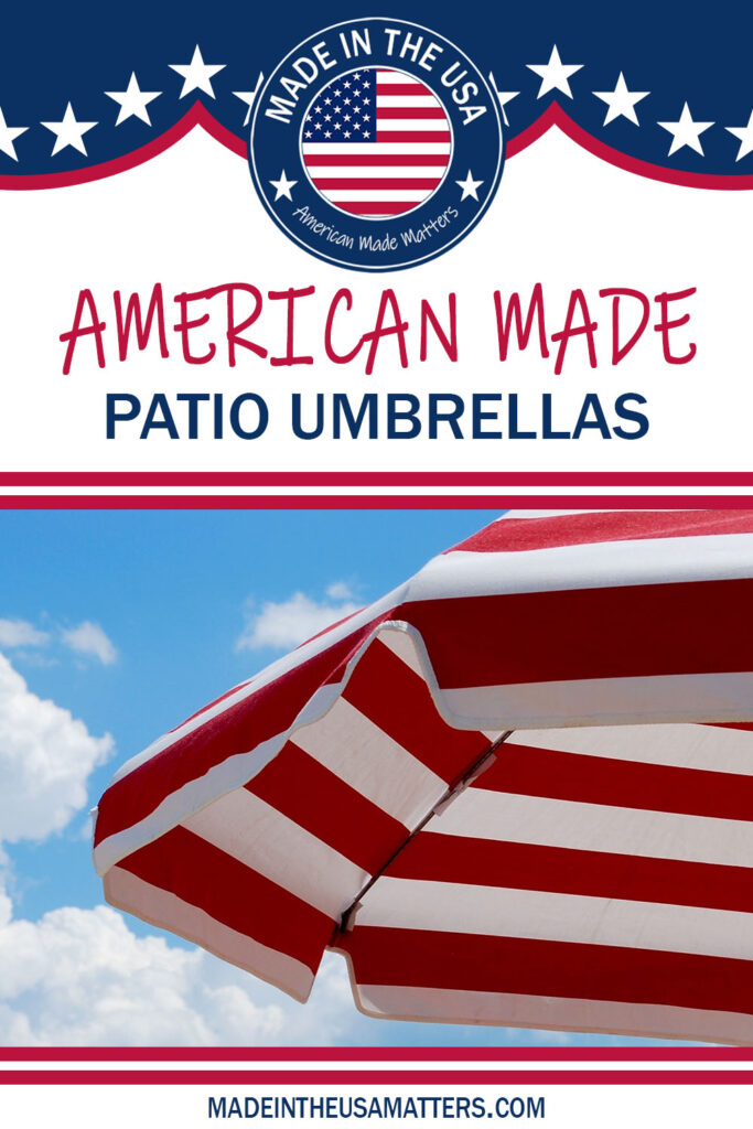 Pin it! Patio Umbrellas Made in the USA