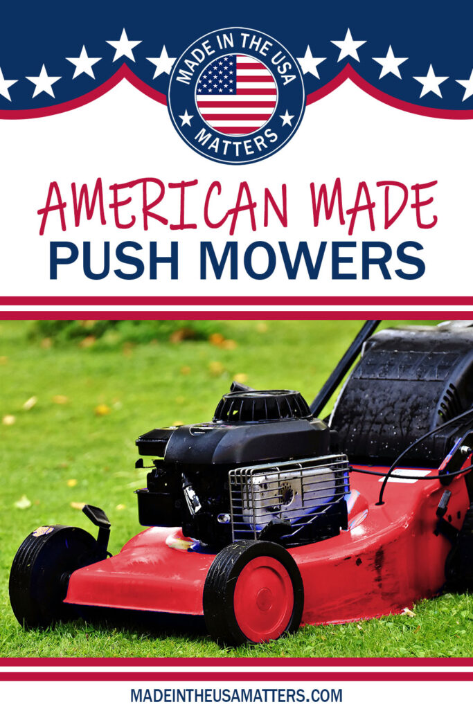 Pin it! Push Lawn Mowers Made in the USA