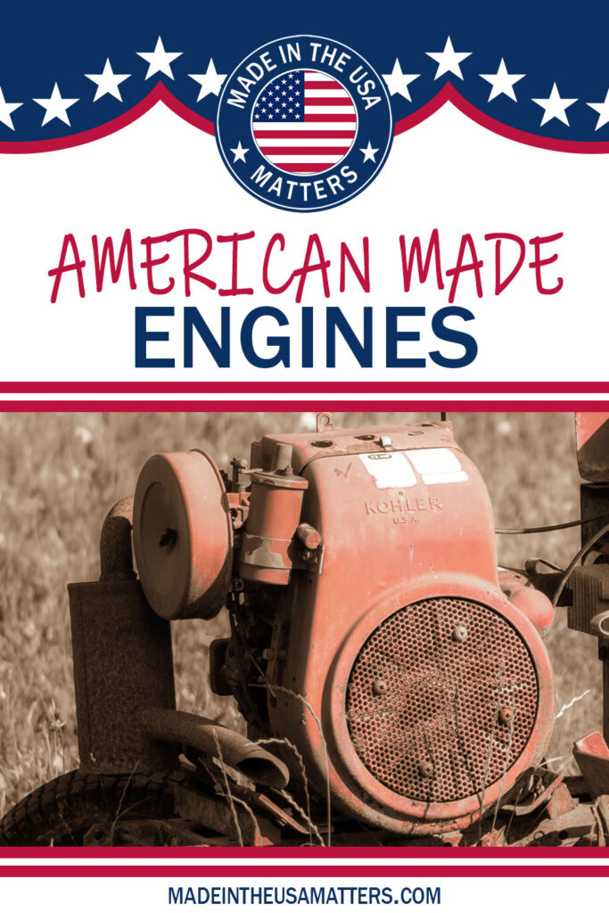 Pin it! Engines Made in the USA