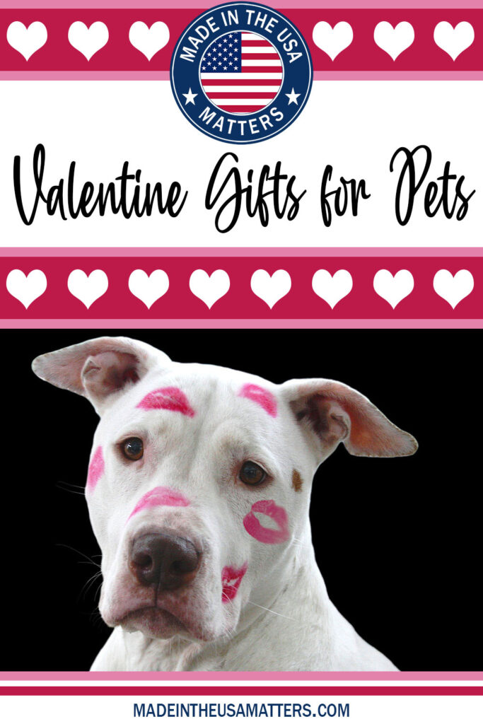 Pin it! Valentine's Day Gifts for Pets Made in the USA