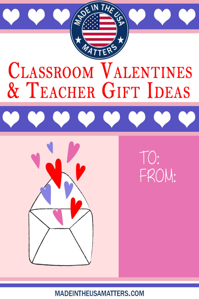 Pin it! Classroom Valentines & Teacher Valentine's Day Gifts Made in the USA