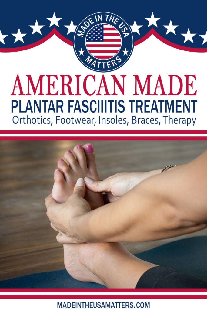 Pin it! Plantar Fasciitis Treatment Made in the USA